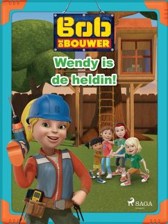 Bob de Bouwer - Wendy is de heldin! (eBook, ePUB) - Mattel