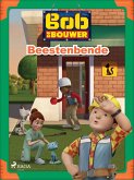 Bob de Bouwer - Beestenbende (eBook, ePUB)