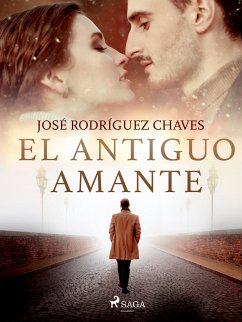 El antiguo amante (eBook, ePUB) - Rodríguez Chaves, José