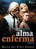 El alma enferma. Tomo II (eBook, ePUB)