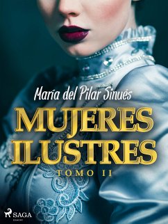 Mujeres ilustres. Tomo II (eBook, ePUB) - Sinués, María del Pilar