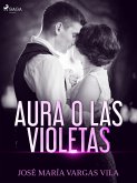 Aura o las violetas (eBook, ePUB)