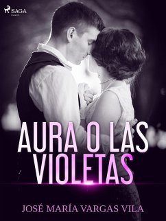 Aura o las violetas (eBook, ePUB) - Vargas Vilas, José María