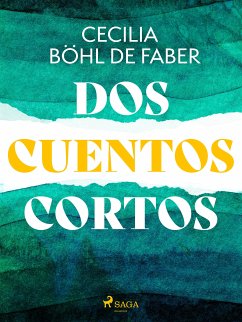 Dos cuentos cortos (eBook, ePUB) - Böhl de Faber, Cecilia