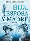 Hija, esposa y madre. Tomo II (eBook, ePUB)