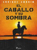 El caballo y su sombra (eBook, ePUB)