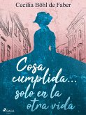 Cosa cumplida... solo en la otra vida (eBook, ePUB)