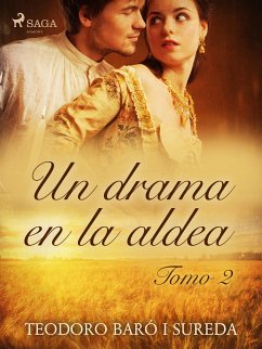 Un drama en la aldea. Tomo II (eBook, ePUB) - Baró i Sureda, Teodoro