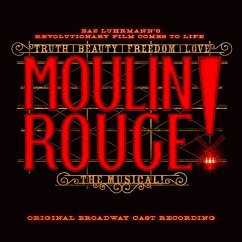 Moulin Rouge! The Musical (Original Broadway Cast) - Original Broadway Cast Of Moulin Rouge!The Musical
