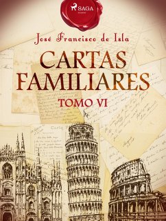 Cartas familiares. Tomo VI (eBook, ePUB) - de Isla, José Francisco