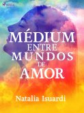 Médium entre mundos de amor (eBook, ePUB)