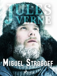 Miguel Strogoff (eBook, ePUB) - Verne, Jules