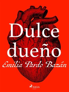 Dulce dueño (eBook, ePUB) - Pardo Bazán, Emilia