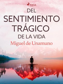 Del sentimiento trágico de la vida (eBook, ePUB) - De Unamuno, Miguel