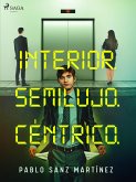 Interior. Semilujo. Céntrico. (eBook, ePUB)