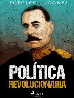 Política revolucionaria (eBook, ePUB) - Lugones, Leopoldo