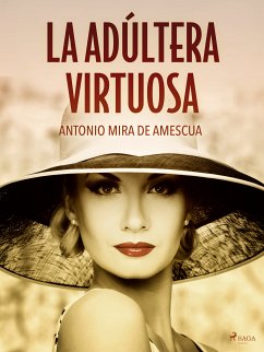 La adúltera virtuosa (eBook, ePUB) - Mira de Amescua, Antonio