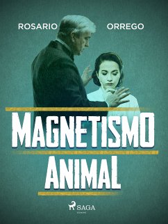 Magnetismo animal (eBook, ePUB) - Orrego, Rosario