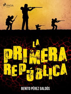La primera república (eBook, ePUB) - Pérez Gáldos, Benito