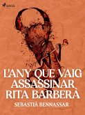 L'any que vaig assassinar Rita Barberà (eBook, ePUB)