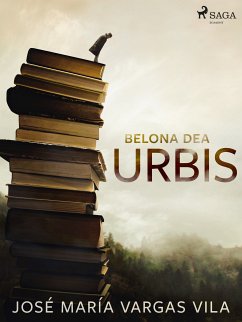 Belona dea urbis (eBook, ePUB) - Vargas Vilas, José María