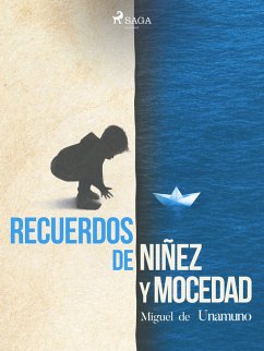 Recuerdos de niñez y mocedad (eBook, ePUB) - De Unamuno, Miguel