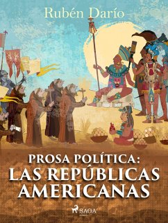 Prosa política: Las repúblicas americanas (eBook, ePUB) - Darío, Rubén