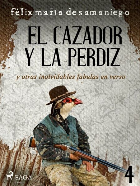 IV: El cazador y la perdiz y otras inolvidables fábulas en verso (eBook, ePUB)