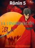 Ronin 5 - La confrontación (eBook, ePUB)