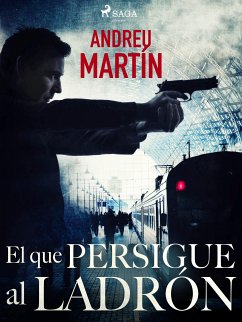 El que persigue al ladrón (eBook, ePUB) - Martín, Andreu