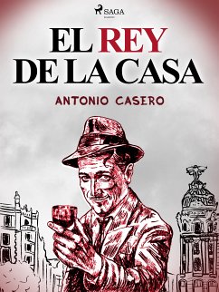 El rey de la casa (eBook, ePUB) - Casero, Antonio