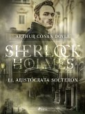 El Aristócrata solterón (eBook, ePUB)