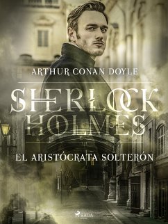 El Aristócrata solterón (eBook, ePUB) - Doyle, Arthur Conan