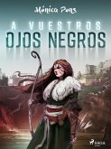 A vuestros ojos negros (eBook, ePUB)