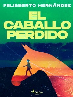 El caballo perdido (eBook, ePUB) - Hernández, Felisberto