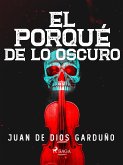 El porqué de lo oscuro (eBook, ePUB)