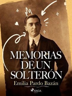 Memorias de un solterón (eBook, ePUB) - Pardo Bazán, Emilia