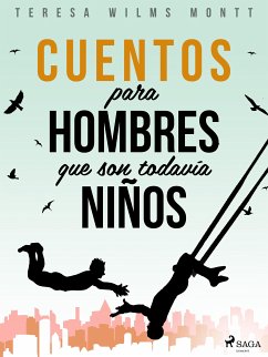 Cuentos para hombres que son todavía niños (eBook, ePUB) - Wilms Montt, Teresa