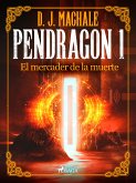 Pendragon 1: El mercader de la muerte (eBook, ePUB)