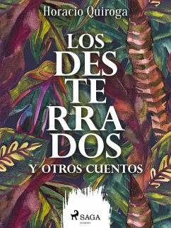 Los desterrados y otros cuentos (eBook, ePUB) - Quiroga, Horacio