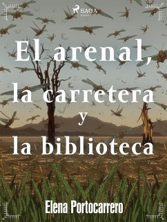 El arenal, la carretera y la biblioteca (eBook, ePUB) - Portocarrero, Elena