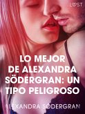 Lo mejor de Alexandra Södergran: Un tipo peligroso (eBook, ePUB)