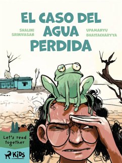 El caso del agua perdida (fixed-layout eBook, ePUB) - Srinivasan, Shalini; Bhattacharyya, Upamanyu