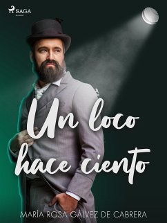 Un loco hace ciento (eBook, ePUB) - Gálvez de Cabrera, María Rosa