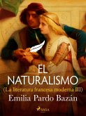 El naturalismo (La literatura francesa moderna III) (eBook, ePUB)