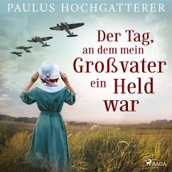 Der Tag, an dem mein Großvater ein Held war (MP3-Download) - Hochgatterer, Paulus