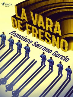 La vara de fresno (eBook, ePUB) - Serrano García, Francisco