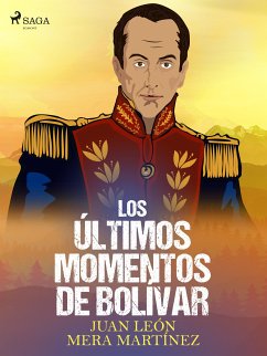 Los últimos momentos de Bolívar (eBook, ePUB) - León Mera, Juan