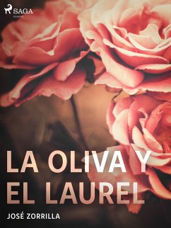 La oliva y el laurel (eBook, ePUB) - Zorrilla, José