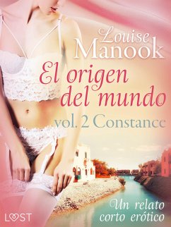 El origen del mundo vol. 2 Constance - un relato corto erótico (eBook, ePUB) - Manook, Louise